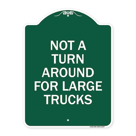 Signmission Not Turn Around for Large Trucks, Green & White Aluminum Sign, 18" x 24", GW-1824-23547 A-DES-GW-1824-23547